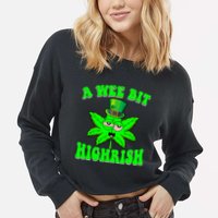 Funny 420 Weed Marijuana St Patricks Day A Wee Bit Highrish Cropped Pullover Crew