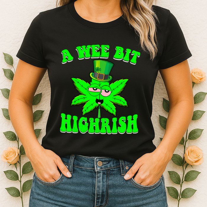 Funny 420 Weed Marijuana St Patricks Day A Wee Bit Highrish Womens T-Shirt