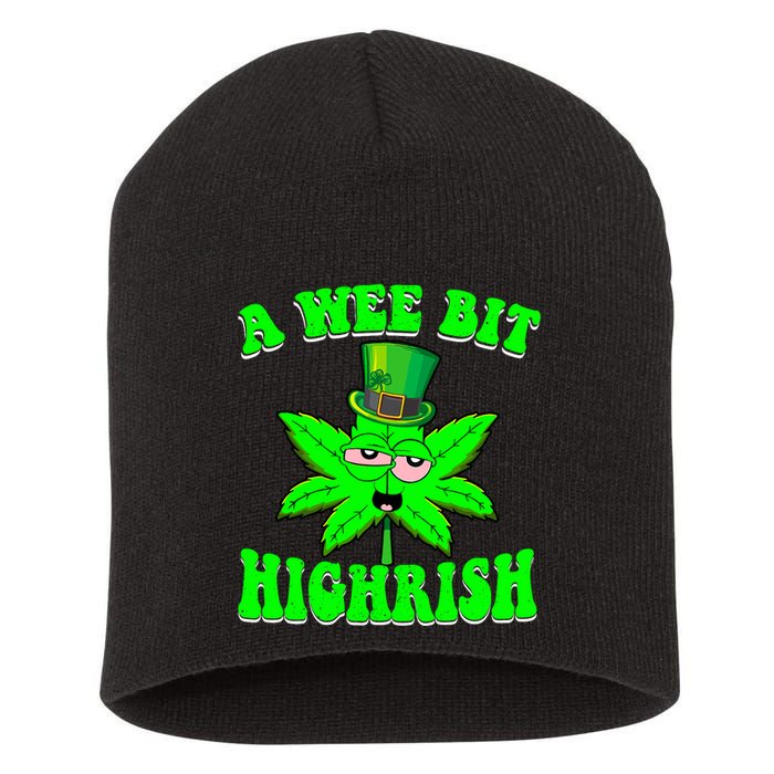 Funny 420 Weed Marijuana St Patricks Day A Wee Bit Highrish Short Acrylic Beanie