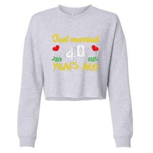 Funny 40th Wedding Anniversary Just Married 40 Years Ago Cropped Pullover Crew