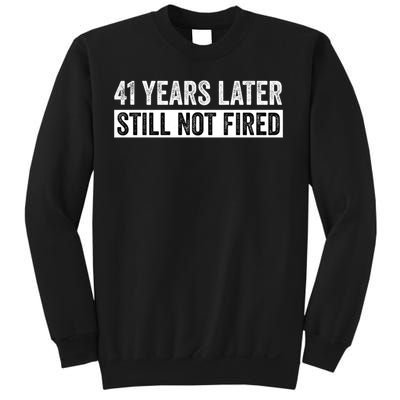 Funny 41 Years Of Work Employee - 41 Years Work Anniversary Sweatshirt