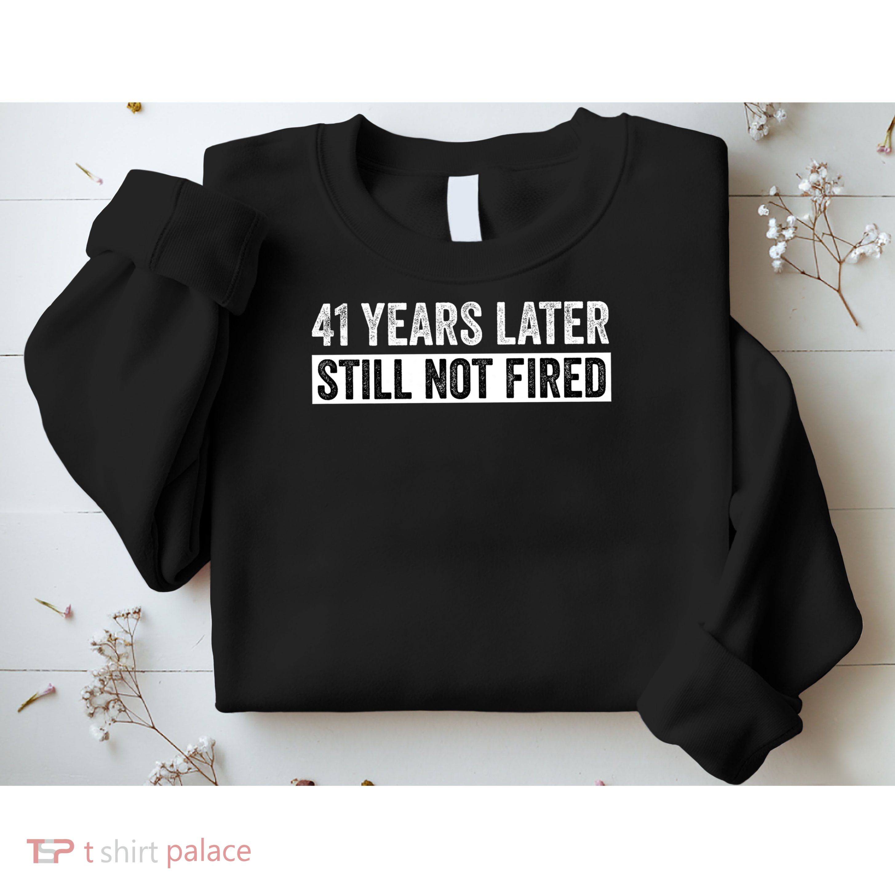 Funny 41 Years Of Work Employee - 41 Years Work Anniversary Sweatshirt