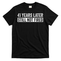 Funny 41 Years Of Work Employee - 41 Years Work Anniversary T-Shirt