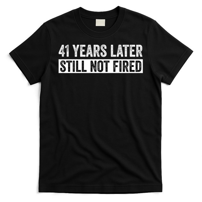 Funny 41 Years Of Work Employee - 41 Years Work Anniversary T-Shirt