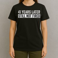 Funny 41 Years Of Work Employee - 41 Years Work Anniversary T-Shirt