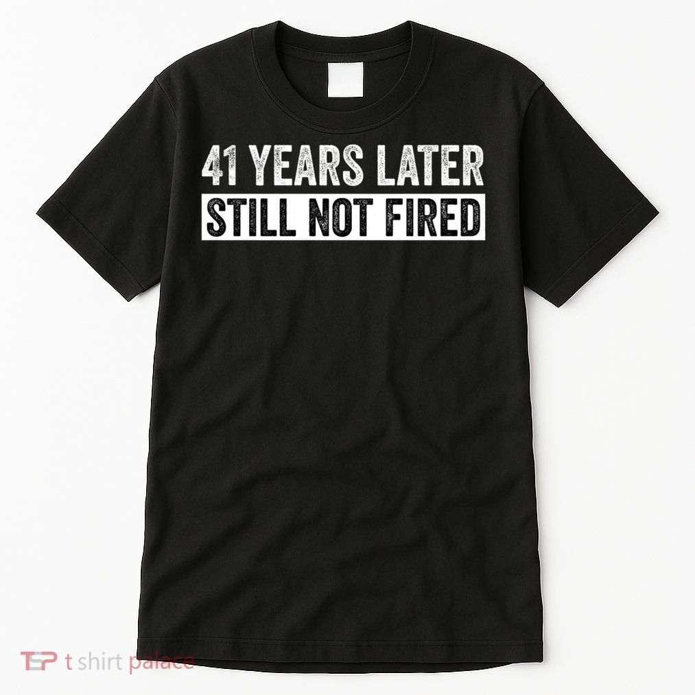 Funny 41 Years Of Work Employee - 41 Years Work Anniversary Tall T-Shirt