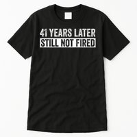Funny 41 Years Of Work Employee - 41 Years Work Anniversary Tall T-Shirt