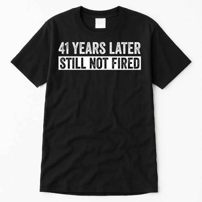 Funny 41 Years Of Work Employee - 41 Years Work Anniversary Tall T-Shirt