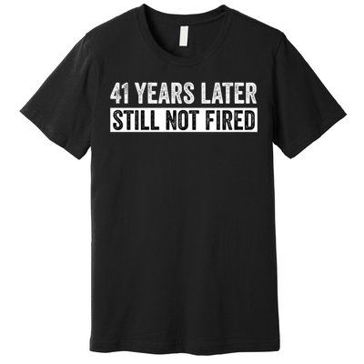 Funny 41 Years Of Work Employee - 41 Years Work Anniversary Premium T-Shirt