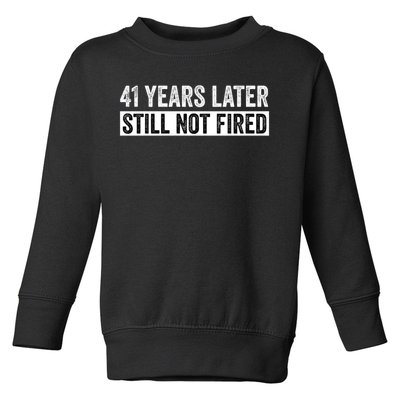 Funny 41 Years Of Work Employee - 41 Years Work Anniversary Toddler Sweatshirt