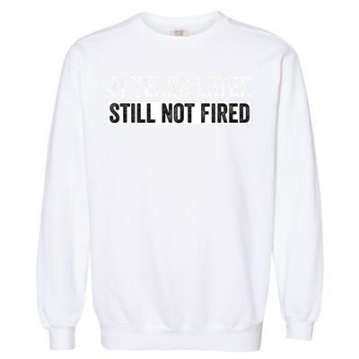 Funny 41 Years Of Work Employee - 41 Years Work Anniversary Garment-Dyed Sweatshirt