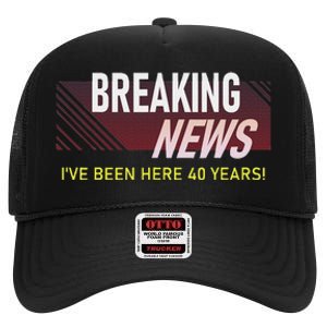 Funny 40 Year Work Anniversary 40th Employee Appreciation High Crown Mesh Back Trucker Hat