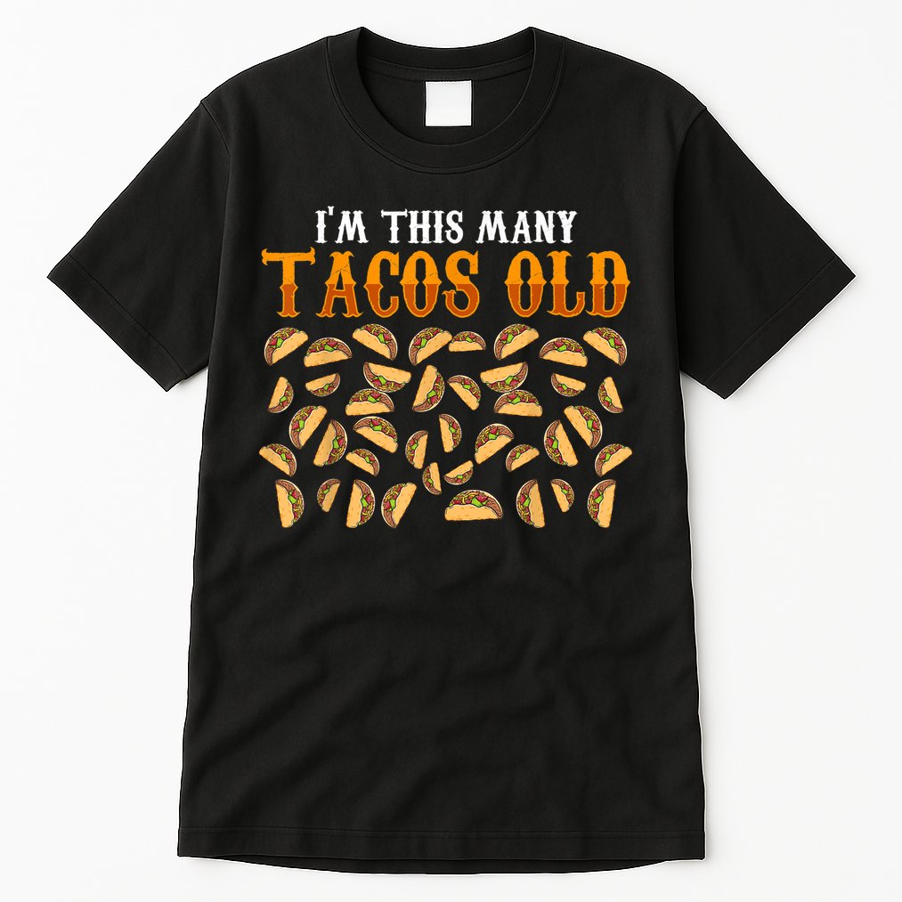 Funny 40 Year Old Taco Lovers Gag Gift, 40th Birthday Tall T-Shirt