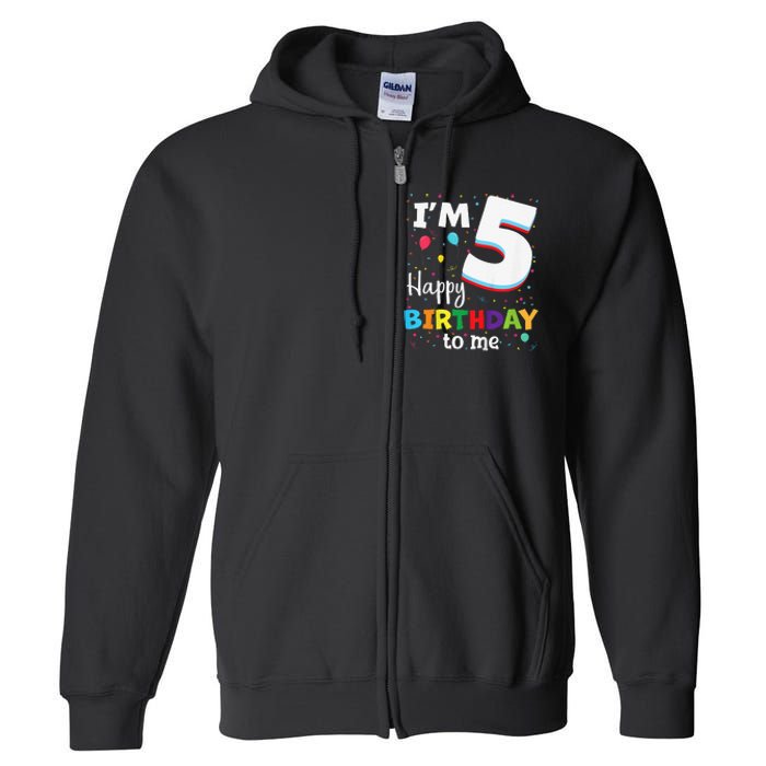 Five 5yr 5th Birthday Happy Birthdays 5 Years Old Full Zip Hoodie