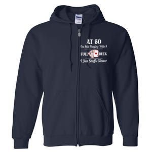 Funny 50th Birthday Gift 50 Year Old Card Playing Full Deck Full Zip Hoodie