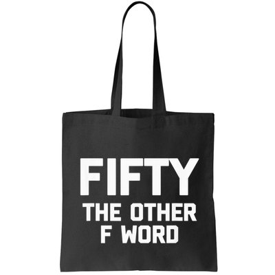 Funny 50th Birthday Fifty The Other F Word Bag