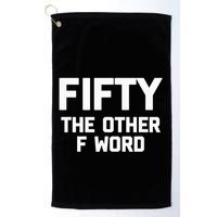 Funny 50th Birthday Fifty The Other F Word Golf Towel
