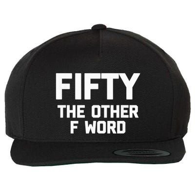 Funny 50th Birthday Fifty The Other F Word Wool Snapback Cap