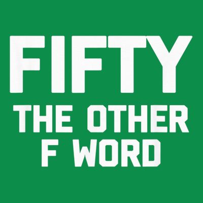 Funny 50th Birthday Fifty The Other F Word T-Shirt