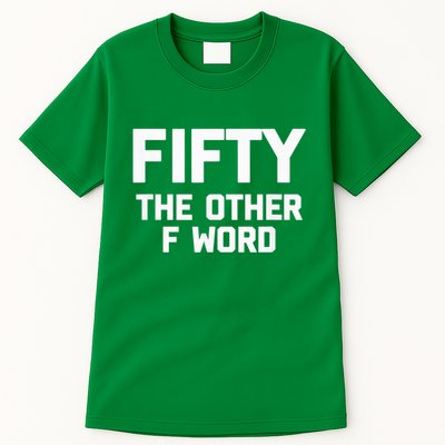 Funny 50th Birthday Fifty The Other F Word Tall T-Shirt