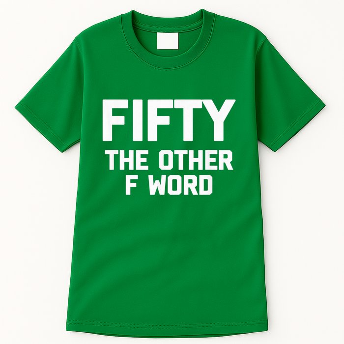 Funny 50th Birthday Fifty The Other F Word Tall T-Shirt