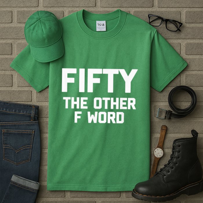 Funny 50th Birthday Fifty The Other F Word Tall T-Shirt