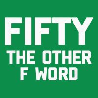 Funny 50th Birthday Fifty The Other F Word Tall T-Shirt