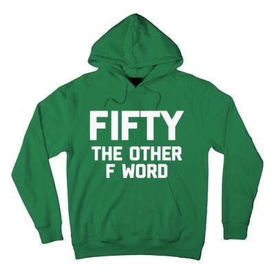 Funny 50th Birthday Fifty The Other F Word Tall Hoodie
