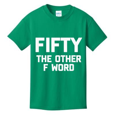 Funny 50th Birthday Fifty The Other F Word Kids T-Shirt