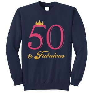 Funny 50th Birthday 50 & Fabulous Tall Sweatshirt