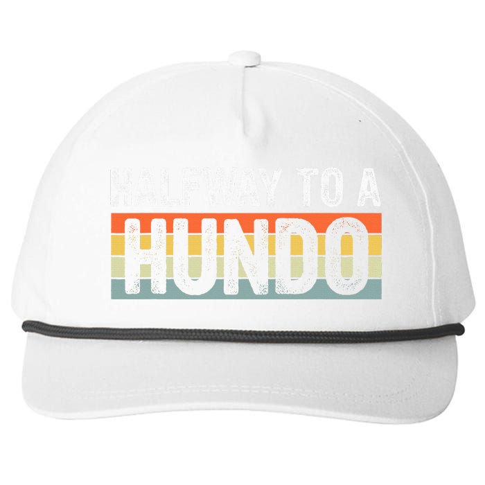 Funny 50th Birthday Gag Halfway To 100 Halfway To A Hundo Snapback Five-Panel Rope Hat