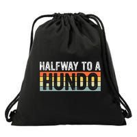 Funny 50th Birthday Gag Halfway To 100 Halfway To A Hundo Drawstring Bag
