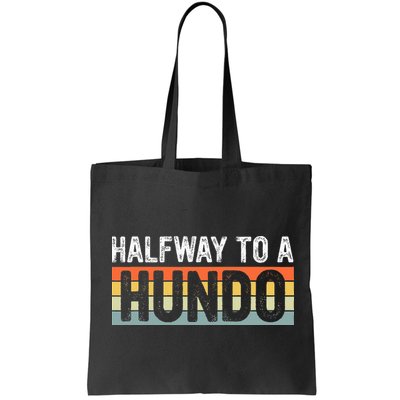 Funny 50th Birthday Gag Halfway To 100 Halfway To A Hundo Bag
