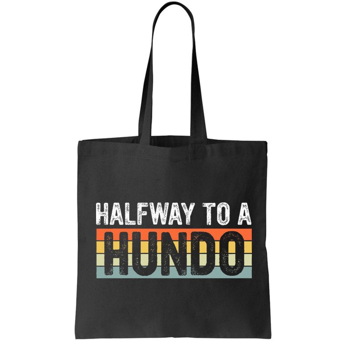 Funny 50th Birthday Gag Halfway To 100 Halfway To A Hundo Bag