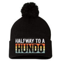 Funny 50th Birthday Gag Halfway To 100 Halfway To A Hundo Pom Pom 12in Knit Beanie