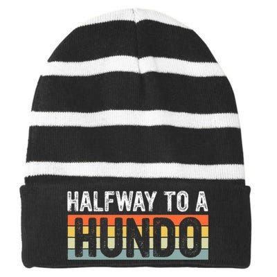 Funny 50th Birthday Gag Halfway To 100 Halfway To A Hundo Striped Beanie with Solid Band