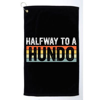 Funny 50th Birthday Gag Halfway To 100 Halfway To A Hundo Golf Towel