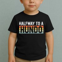Funny 50th Birthday Gag Halfway To 100 Halfway To A Hundo Toddler T-Shirt