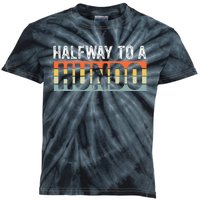 Funny 50th Birthday Gag Halfway To 100 Halfway To A Hundo Kids Tie-Dye T-Shirt