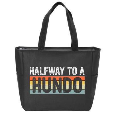 Funny 50th Birthday Gag Halfway To 100 Halfway To A Hundo Zip Tote Bag