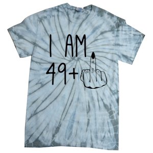 Funny 50th Birthday Women Girl: I Am 49 Plus 1 Middle Finger Tie-Dye T-Shirt