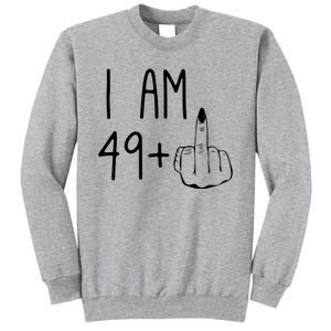 Funny 50th Birthday Women Girl: I Am 49 Plus 1 Middle Finger Tall Sweatshirt