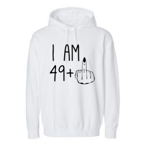 Funny 50th Birthday Women Girl: I Am 49 Plus 1 Middle Finger Garment-Dyed Fleece Hoodie