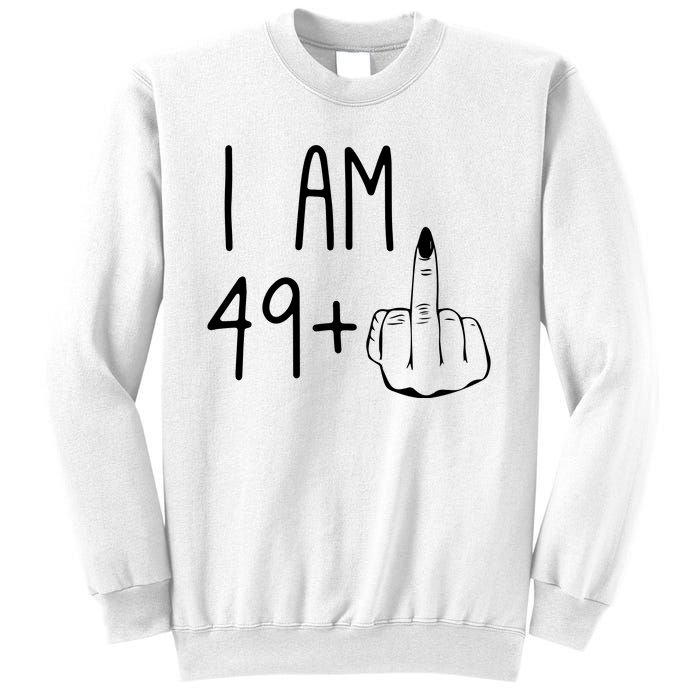 Funny 50th Birthday Women Girl: I Am 49 Plus 1 Middle Finger Sweatshirt