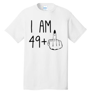 Funny 50th Birthday Women Girl: I Am 49 Plus 1 Middle Finger Tall T-Shirt