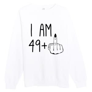 Funny 50th Birthday Women Girl: I Am 49 Plus 1 Middle Finger Premium Crewneck Sweatshirt