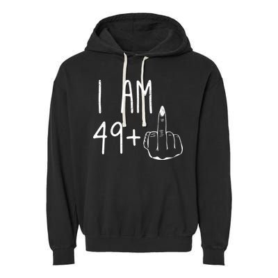 Funny 50th Birthday Women Girl: I Am 49 Plus 1 Middle Finger Garment-Dyed Fleece Hoodie
