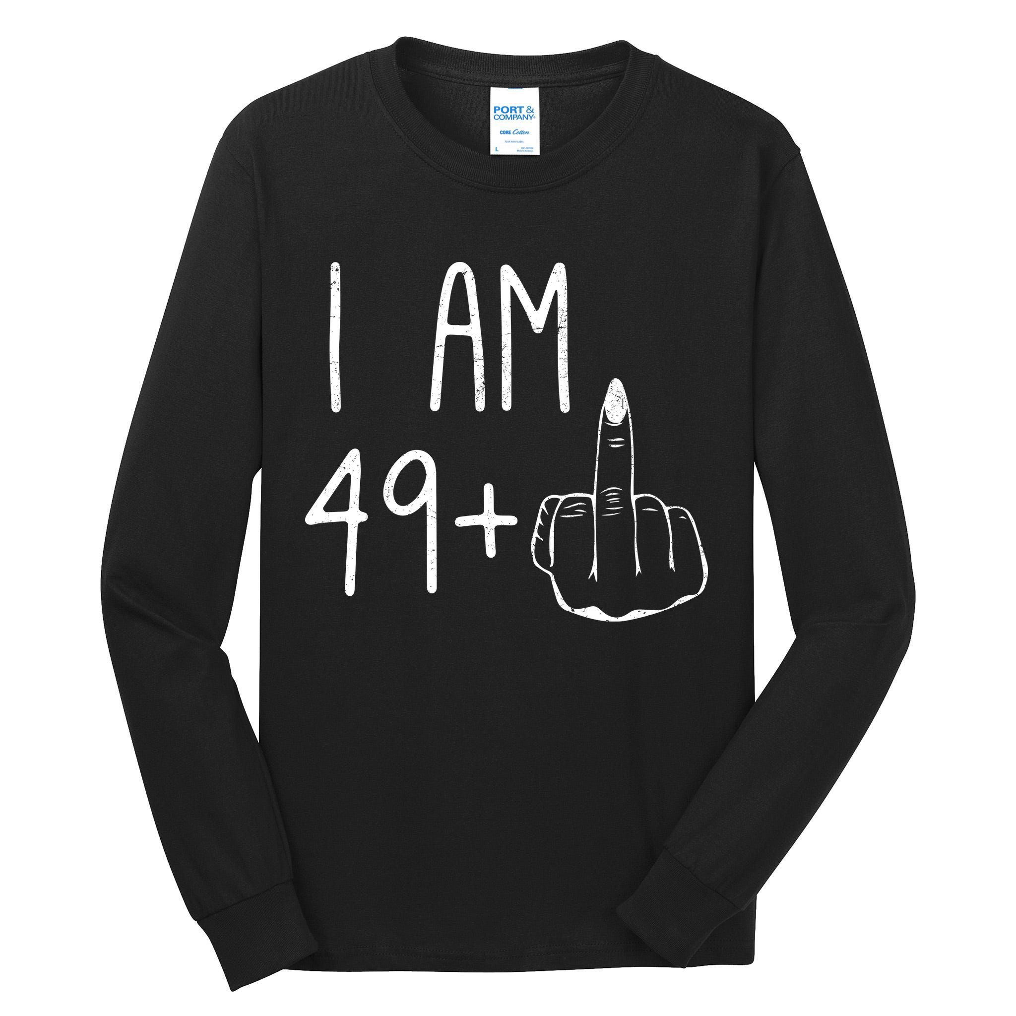 Funny 50th Birthday Women Girl: I Am 49 Plus 1 Middle Finger Tall Long Sleeve T-Shirt