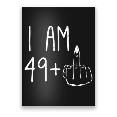 Funny 50th Birthday Women Girl: I Am 49 Plus 1 Middle Finger Poster