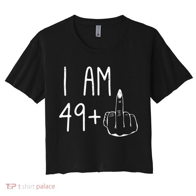 Funny 50th Birthday Women Girl: I Am 49 Plus 1 Middle Finger Crop Top